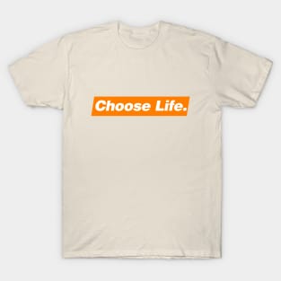 CHOOSE LIFE T-Shirt